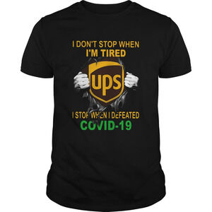 United Parcel Service I Dont Stop When Im Tired I Stop Shirt